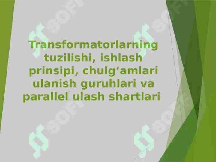 Transformatorlarning tuzilishi, ishlash prinsipi, chulg‘amlari ulanish guruhlari va parallel ulash shartlari