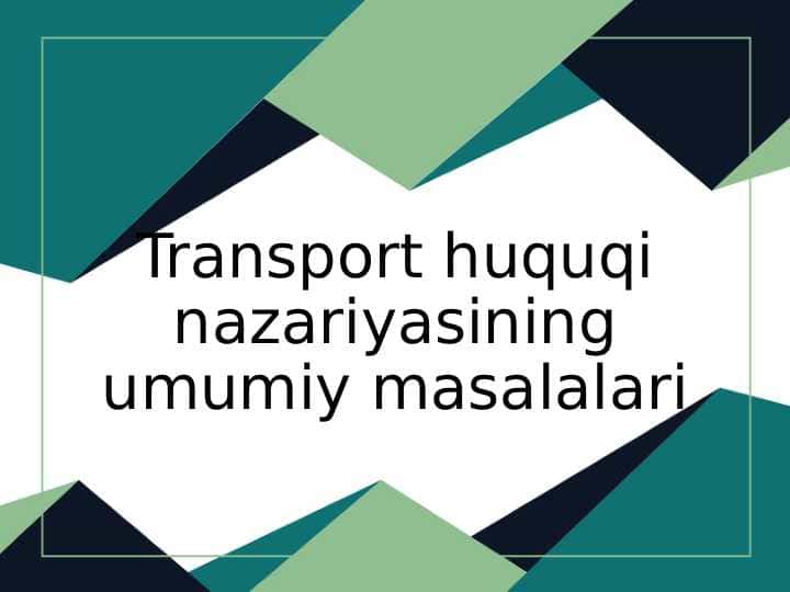 Transport huquqi nazariyasining umumiy masalalari