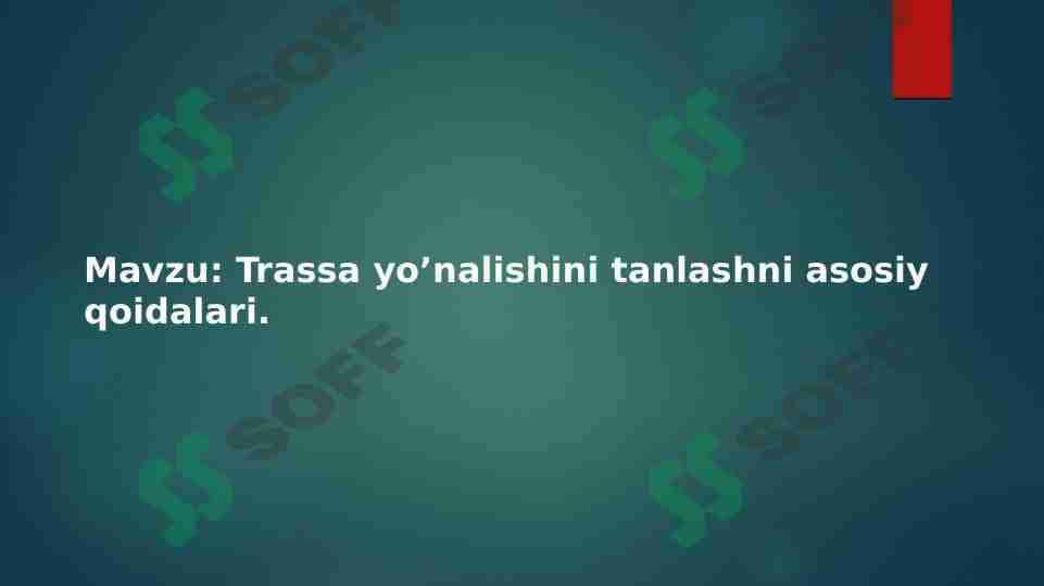 Trassa yo’nalishini tanlashni asosiy qoidalari