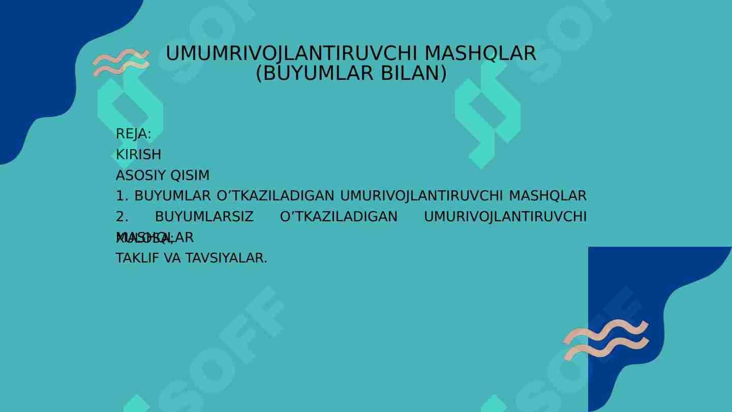 UMUMRIVOJLANTIRUVCHI MASHQLAR (BUYUMLAR BILAN)