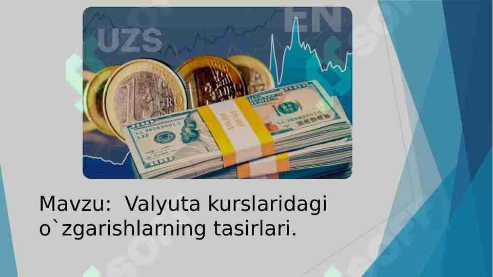 Valyuta kurslaridagi o`zgarishlarning tasirlari.