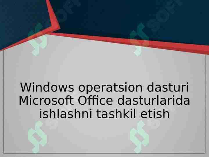 Windows operatsion dasturi Microsoft Office dasturlarida ishlashni tashkil etish