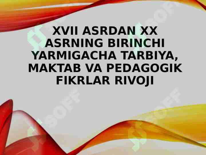 XVII Asrdan XX Asrning Birinchi Yarmigacha Tarbiya, Maktab Va Pedagogik Fikrlar Rivoji