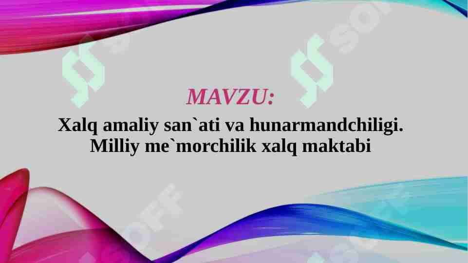 Xalq amaliy san`ati va hunarmandchiligi. Milliy me`morchilik xalq maktabi