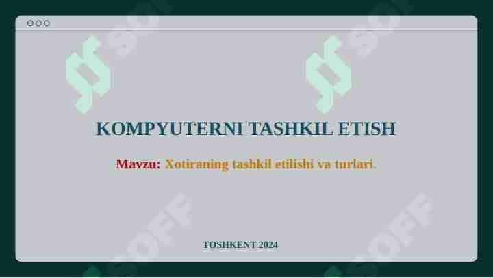 Xotiraning tashkil etilishi va turlari.
