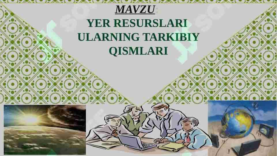 YER RESURSLARI ULARNING TARKIBIY QISMLARI
