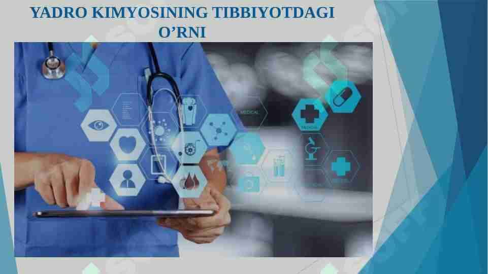 YADRO KIMYOSINING TIBBIYOTDAGI O’RNI