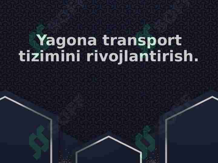 Yagona transport tizimini rivojlantirish