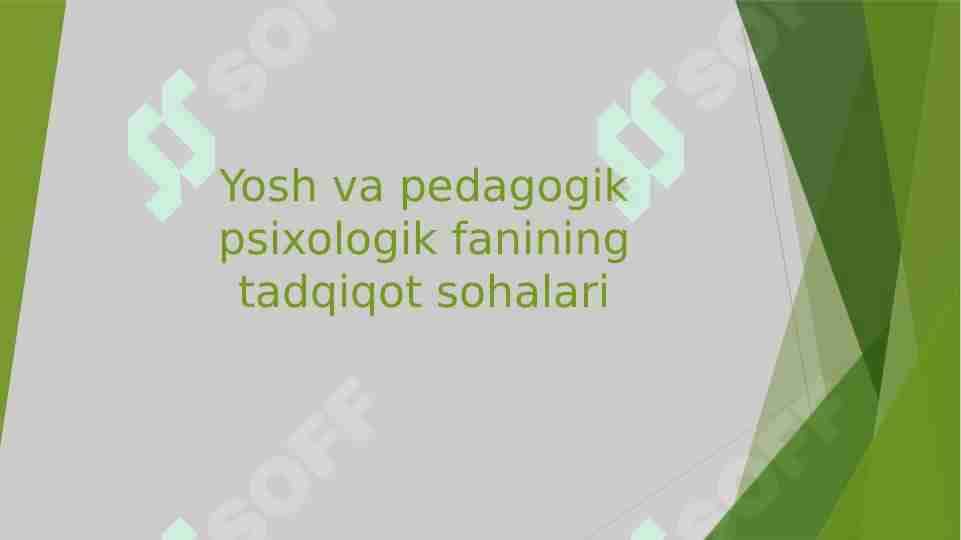 Yosh va pedagogik psixologik fanining tadqiqot sohalari
