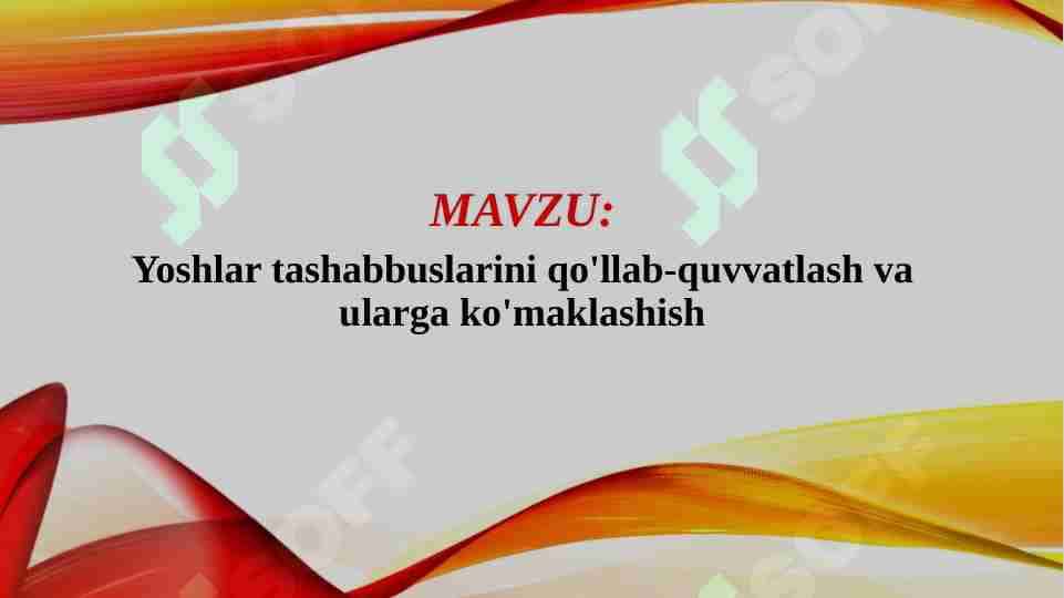 Yoshlar tashabbuslarini qo'llab-quvvatlash va ularga ko'maklashish