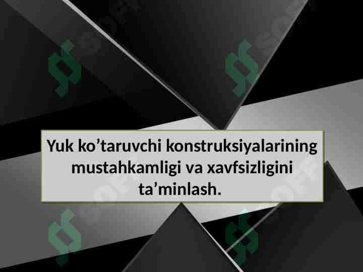 Yuk ko’taruvchi konstruksiyalarining mustahkamligi va xavfsizligini ta’minlash.
