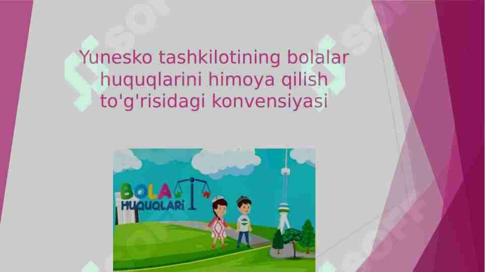 Yunesko tashkilotining bolalar huquqlarini himoya qilish to'g'risidagi konvensiyasi