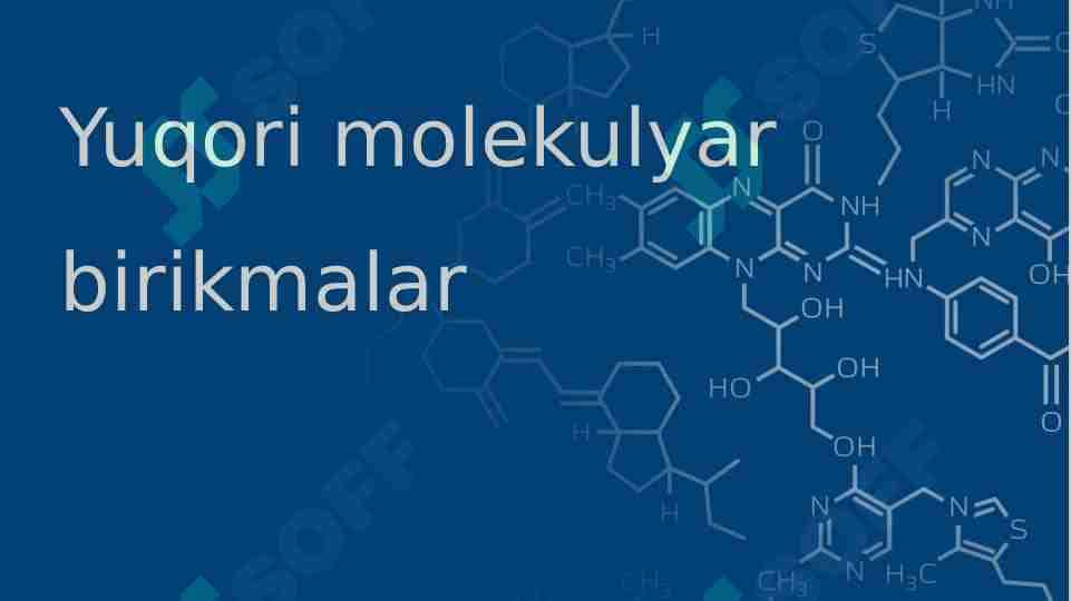 Yuqori molekulyar birikmalar. Polimerlar