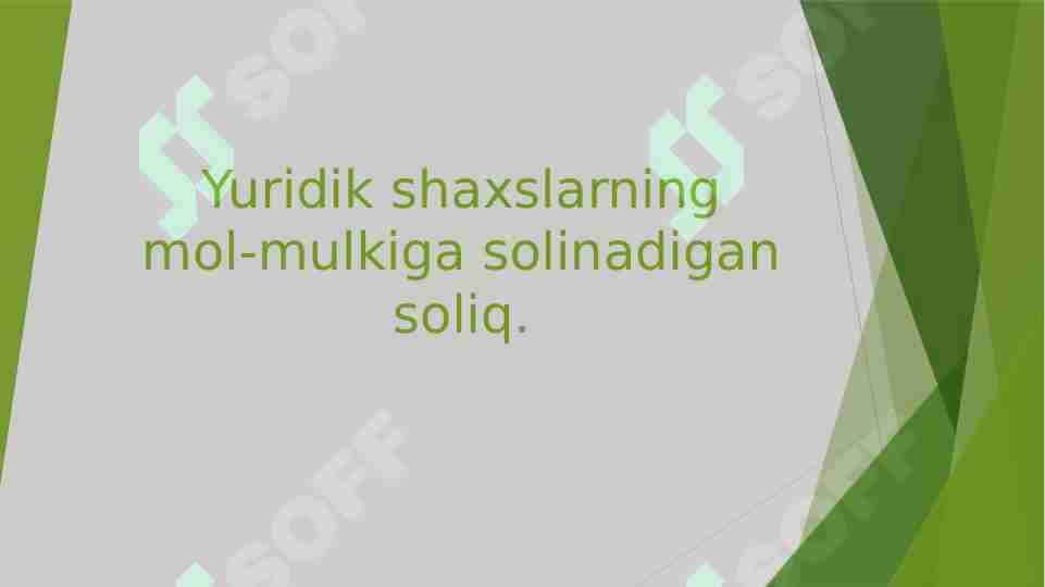 Yuridik shaxslarning mol-mulkiga solinadigan soliq.