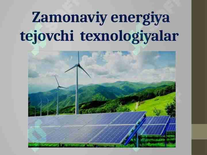 Zamonaviy energiya tejovchi texnologiyalar