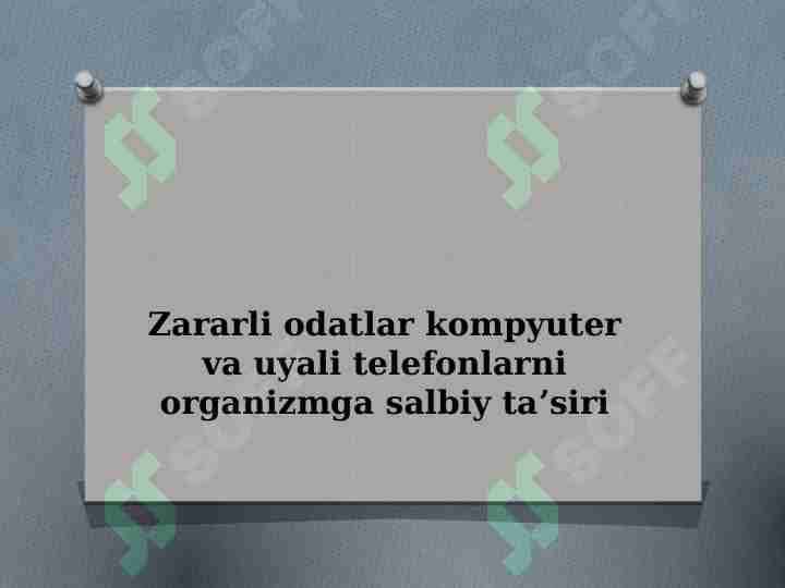 Zararli odatlar kompyuter va uyali telefonlarni organizmga salbiy taʼsiri