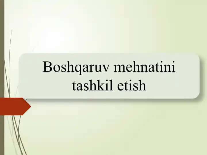 Boshqaruv mehnatini tashkil etish