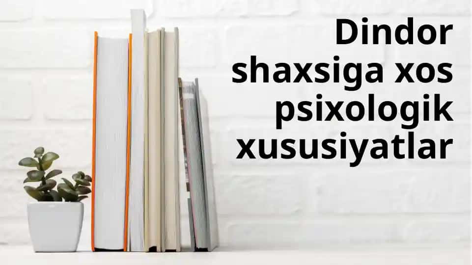 Dindor shaxsiga xos psixologik xususiyatlar