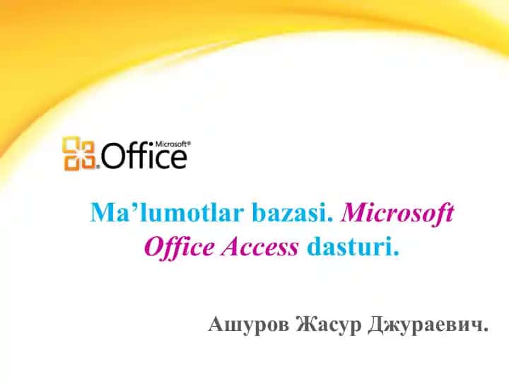 Ma’lumotlar bazasi. Microsoft Office Access dasturi.