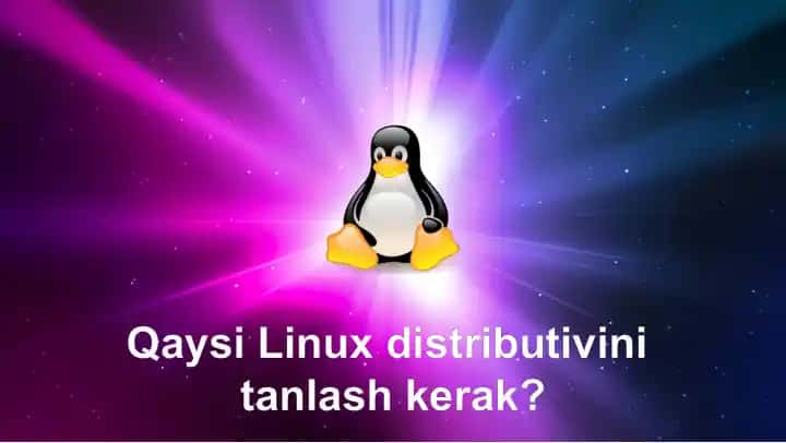 Qaysi Linux distributivini tanlash kerak?