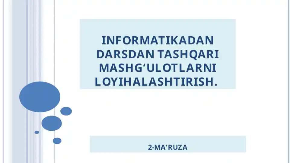 Informatikadan darsdan tashqari mashg‘ulotlarni loyihalashtirish