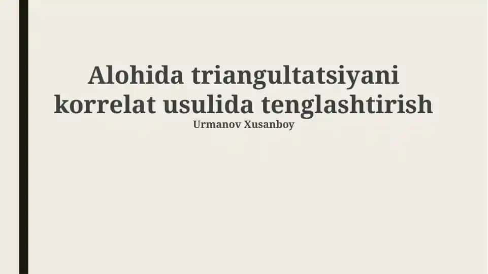 Alohida triangulyatsiyani korrelat usulida tenglashtirish