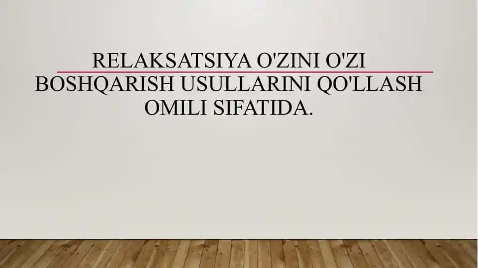 Relaksatsiya o'zini o'zi boshqarish usullarini qo'llash omili sifatida
