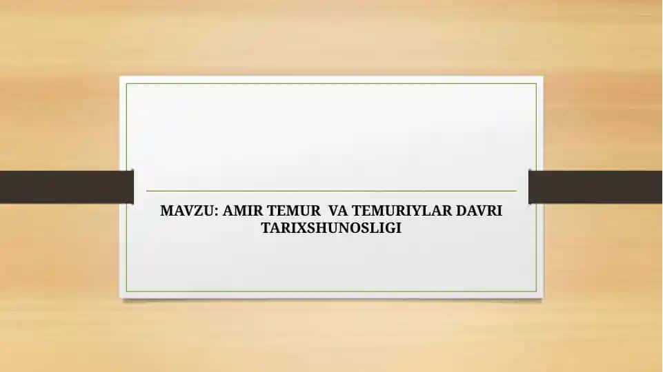 AMIR TEMUR VA TEMURIYLAR DAVRI TARIXSHUNOSLIGI