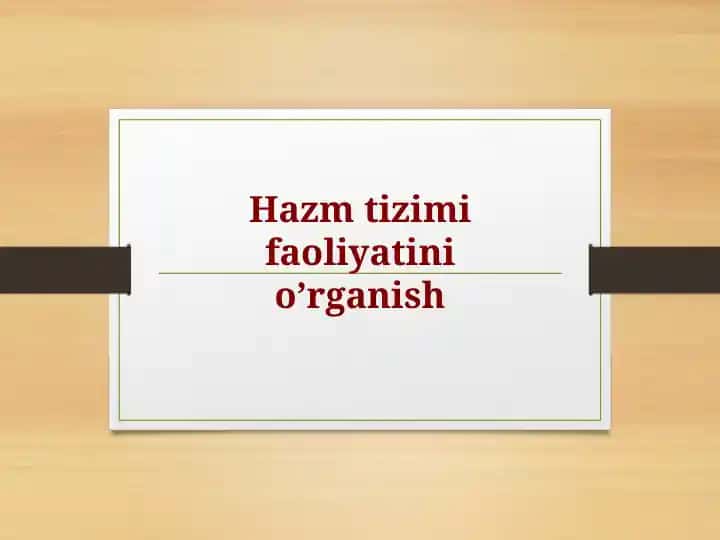 Hazm tizimi faoliyatini o’rganish