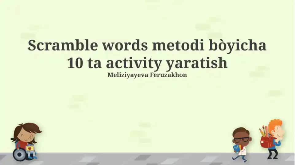 Scramble words metodi bòyicha 10 ta activity yaratish