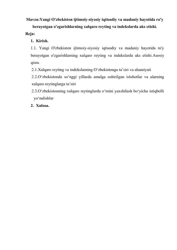 Yangi O'zbekiston ijtimoiy-siyosiy iqtisodiy va madaniy hayotida ro'y berayotgan o'zgarishlarning xalqaro reyting va indekslarda aks etishi.