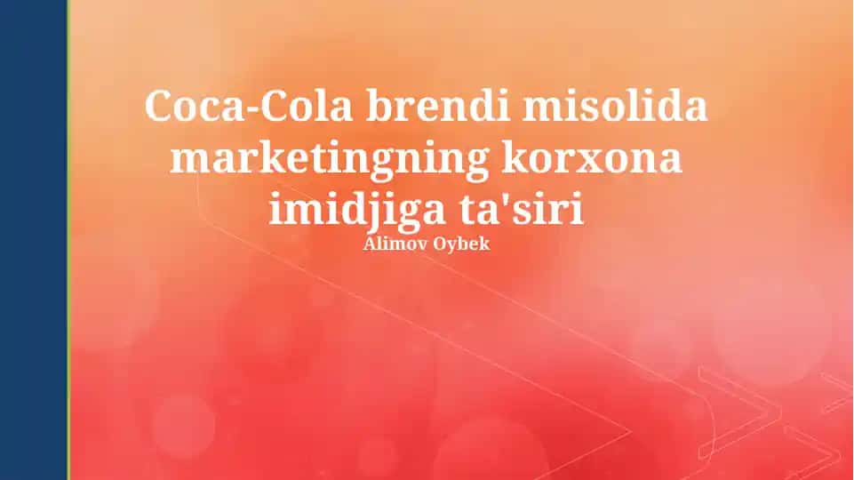 Coca-Cola brendi misolida marketingning korxona imidjiga ta'siri