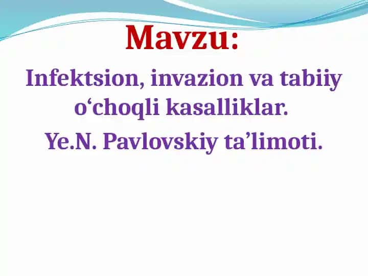 Infektsion, invazion va tabiiy o‘choqli kasalliklar. Ye.N. Pavlovskiy ta’limoti