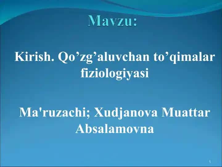 Fiziologiya faniga kirish. Qo’zg’aluvchan to’qimalar fiziologiyasi