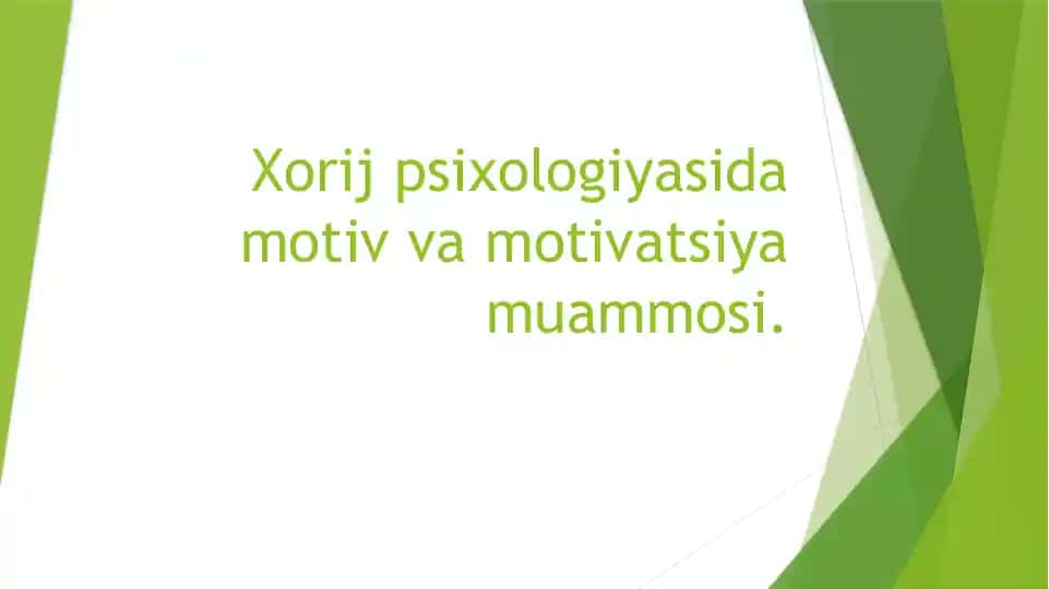 Xorij psixologiyasida motiv va motivatsiya muammosi