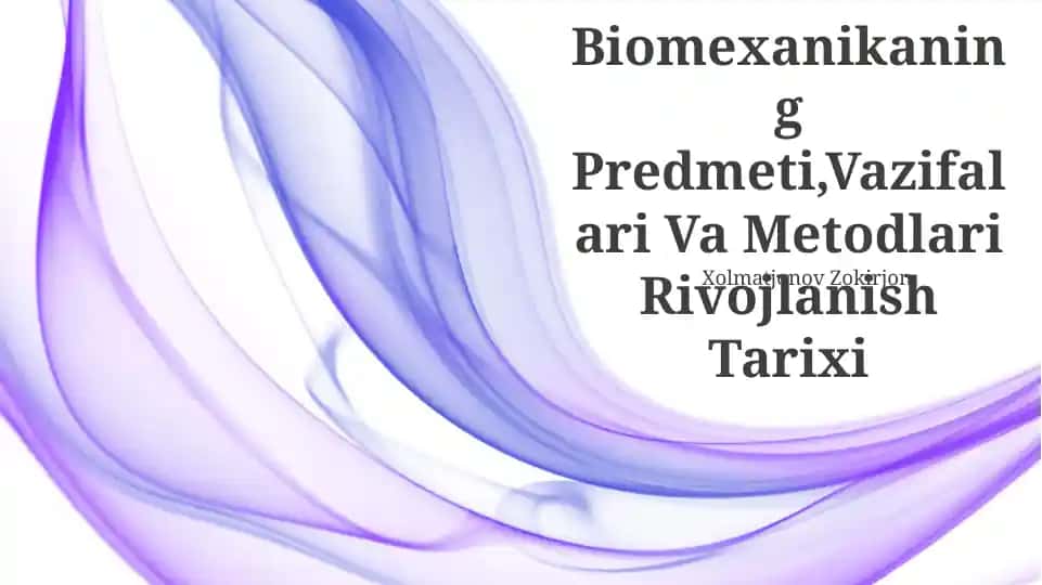 Biomexanikaning Predmeti,Vazifalari Va Metodlari Rivojlanish Tarixi