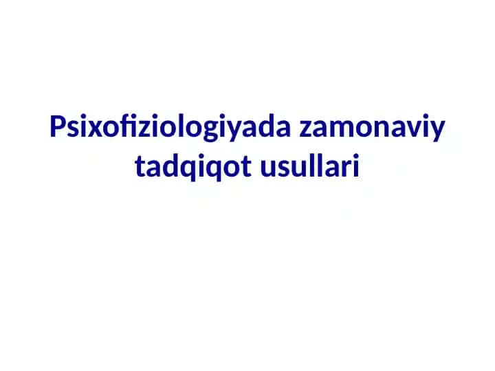 Psixofiziologiyada zamonaviy tadqiqot usullari