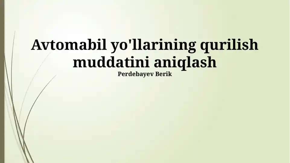 Avtomobil yo'llarining qurilish muddatini aniqlash