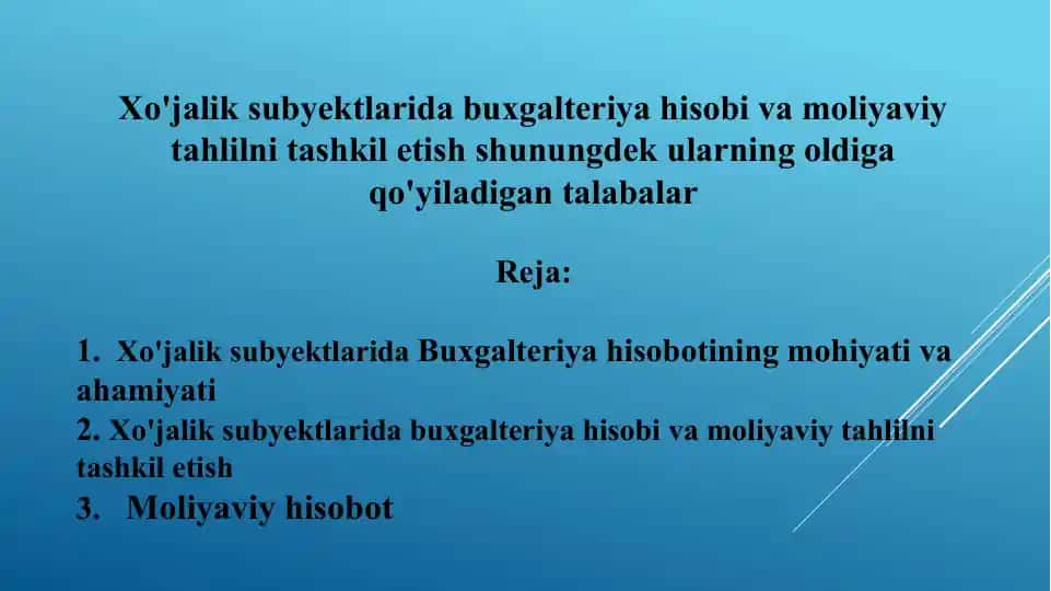 Xo'jalik subyektlarida buxgalteriya hisobi va moliyaviy tahlilni tashkil etish shunungdek ularning oldiga qo'yiladigan talabalar