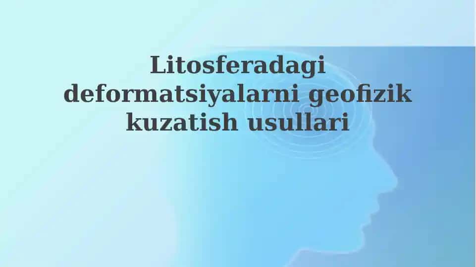 Deformatsiyalar turlari va geofizik kuzatuv usullari