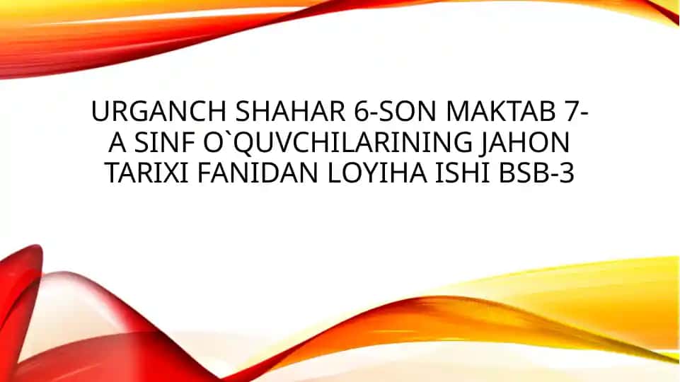 JAHON TARIXI FANIDAN LOYIHA ISHI BSB-3