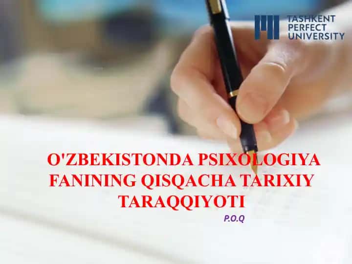 O'ZBEKISTONDA PSIXOLOGIYA FANINING QISQACHA TARIXIY TARAQQIYOTI
