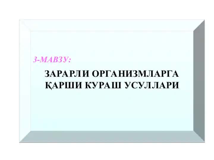 ZARARLI ORGANIZMLARGA QARSHI KURASH USULLARI