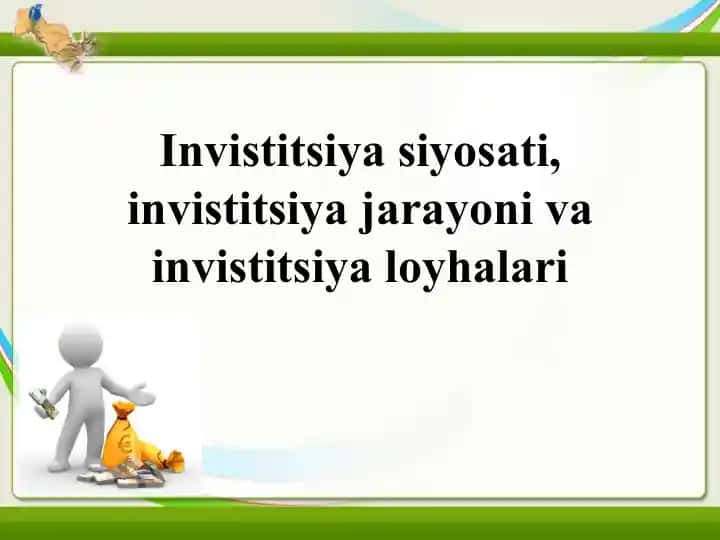 Investitsiya siyosati, investitsiya jarayoni va investitsiya loyihalari