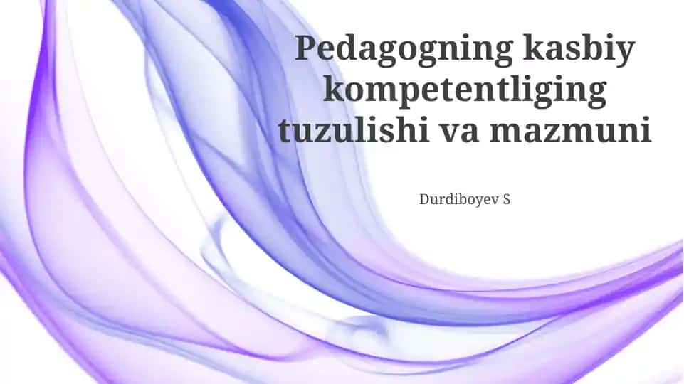 Pedagogning kasbiy kompetentliging tuzulishi va mazmuni