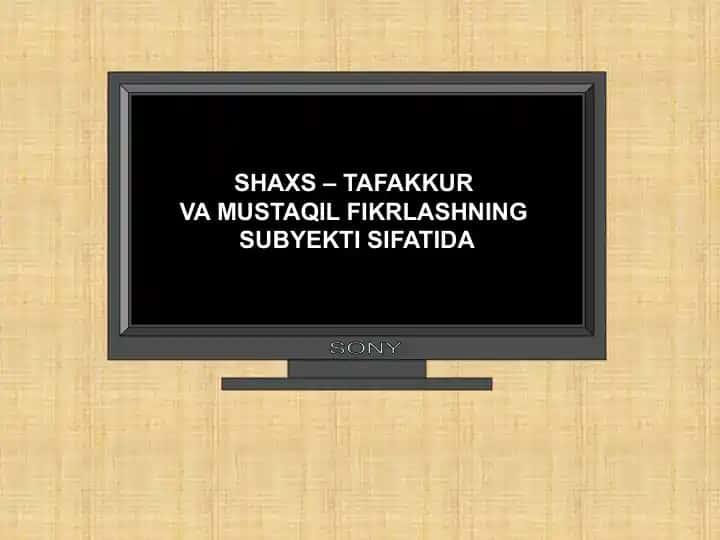 SHAXS – TAFAKKUR VA MUSTAQIL FIKRLASHNING SUBYEKTI SIFATIDA