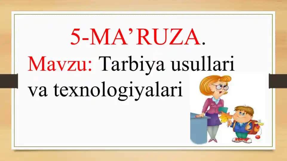 Tarbiya usullari va texnologiyalari