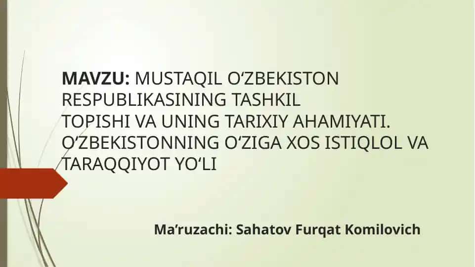 O‘zbekiston Respublikasining Tashkil topishi va uning tarixiy ahamiyati