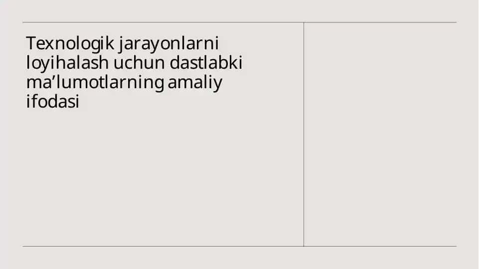 Texnologik jarayonlarni loyihalash uchun amaliy ma'lumotlar
