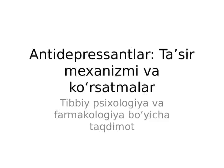 Antidepressantlar: Ta’sir mexanizmi va ko‘rsatmalar